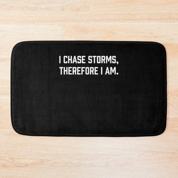 Item preview, I Chase Storms Therefore I Am designed and sold by jerrie9.
