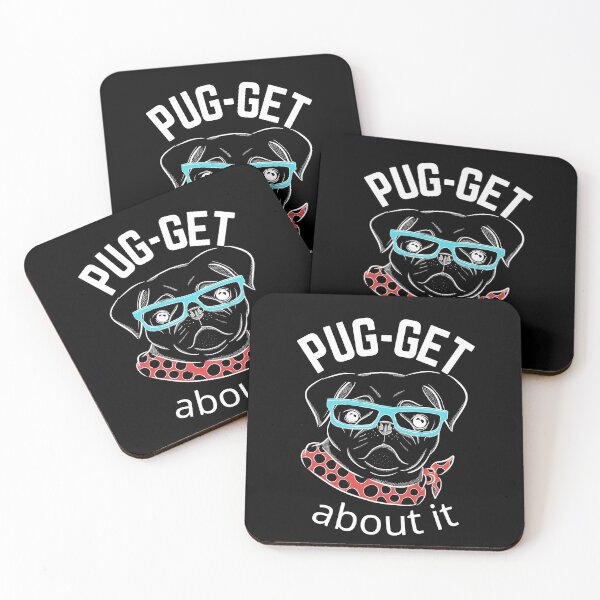 Item preview, 'Just Pug-get about it'.  Pug Pun for crazy pug lady designed and sold by nicksuefonze.