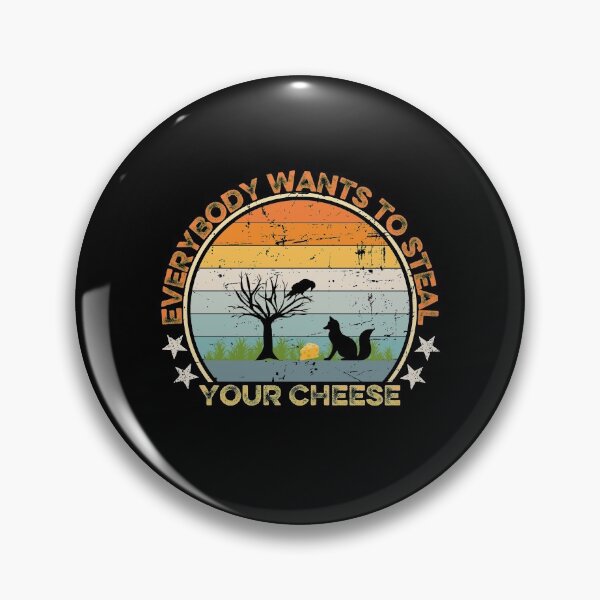 Item preview, Everybody Wants To Steal Your Cheese designed and sold by FurioInc.
