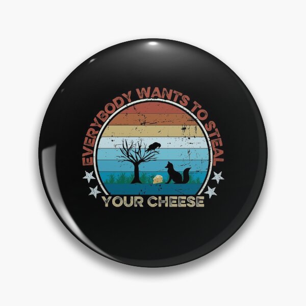 Item preview, Everybody Wants To Steal Your Cheese designed and sold by FurioInc.