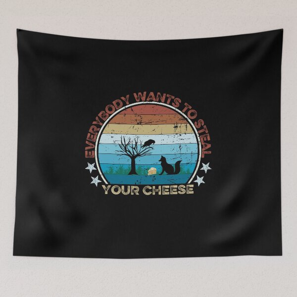 Item preview, Everybody Wants To Steal Your Cheese designed and sold by FurioInc.