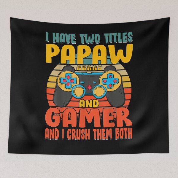 Item preview, I Have Two Titles Papaw And Gamer And I Crush Them Both designed and sold by laurader.