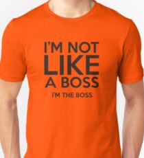 Camiseta ajustada I'm Not Like A Boss. I'm The Boss.