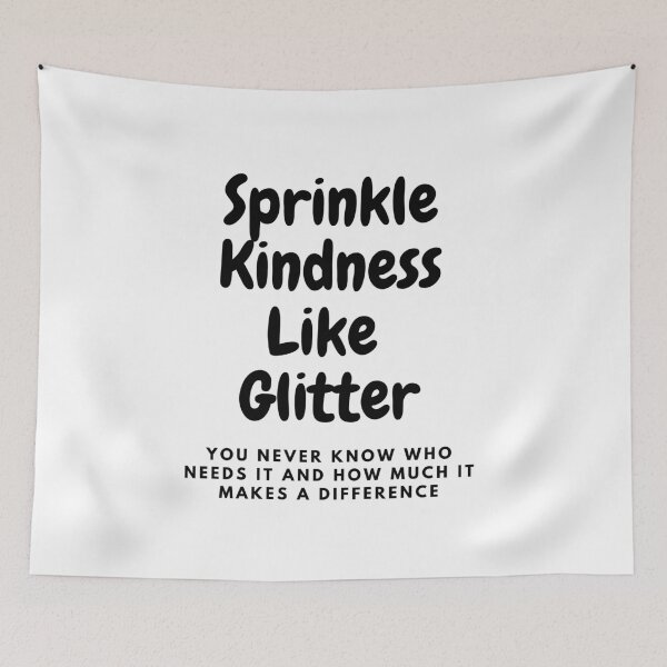 Item preview, Sprinkle Kindness Like Glitter designed and sold by speakupandshine.