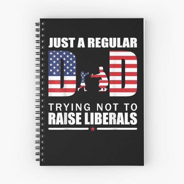 Item preview, Just A Regular Dad Trying Not To Raise Liberals Father's Day designed and sold by laurader.