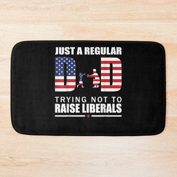 Item preview, Just A Regular Dad Trying Not To Raise Liberals Father's Day designed and sold by laurader.