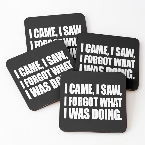 Item preview, I came, I saw, I forgot what I was doing. designed and sold by CarrieTDesigns.