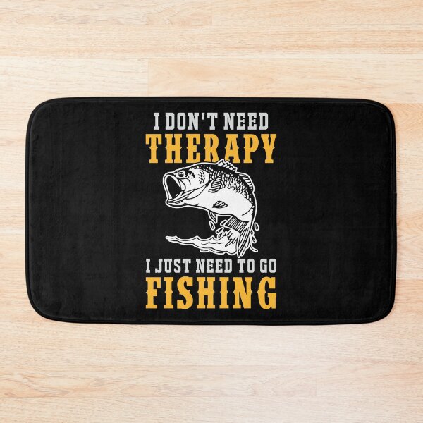 Item preview, I DON'T NEED THERAPY I JUST NEED TO GO FISHING COLLECTION designed and sold by JRM Tees & More Store.
