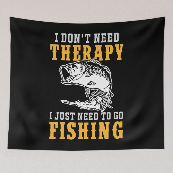 Item preview, I DON'T NEED THERAPY I JUST NEED TO GO FISHING COLLECTION designed and sold by JRM Tees & More Store.