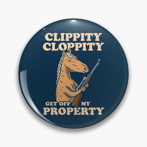Item preview, Clippity Cloppity Get Off My Property designed and sold by Yipptee Shirts.