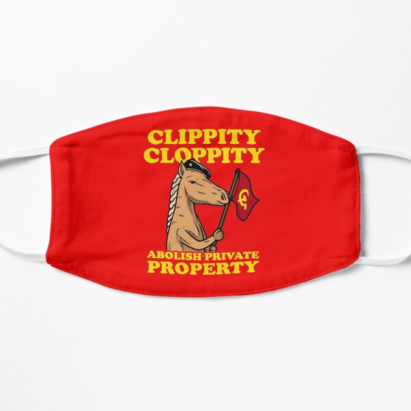 Clippity Cloppity Abolish Private Property Flat Mask