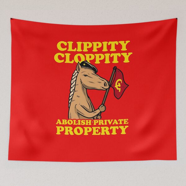 Item preview, Clippity Cloppity Abolish Private Property designed and sold by Yipptee Shirts.