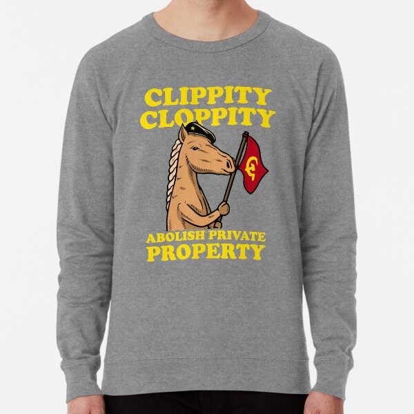 Clippity Cloppity Abolish Private Property Lightweight Sweatshirt