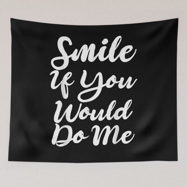 Item preview, Funny Fathers Day Smile If You Would Do Me Design designed and sold by jerrie9.