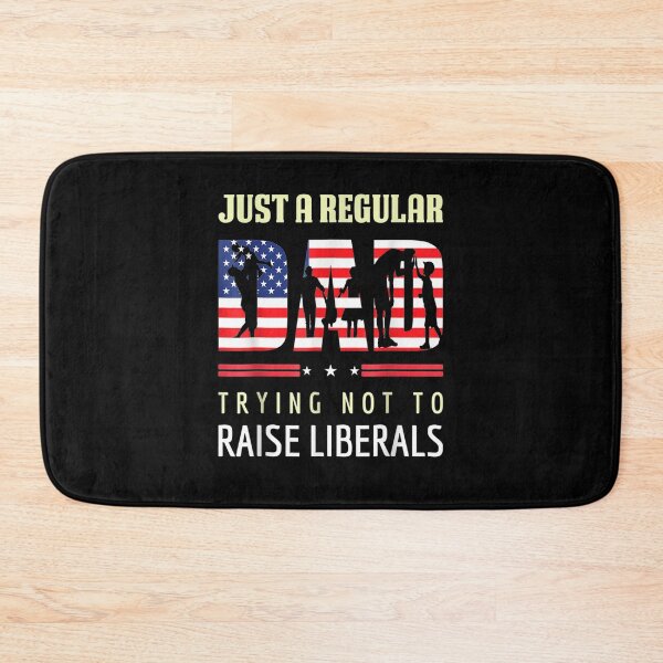 Item preview, Just A Regular Dad Trying Not To Raise Liberals Father's Day designed and sold by jerrie9.
