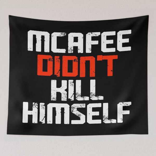 Item preview, McAfee Didn't Kill Himself designed and sold by selloutees.