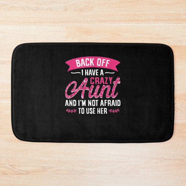 Item preview, Back Off I Have A Crazy Aunt And I'm Not Afraid To Use Her designed and sold by jerrie9.