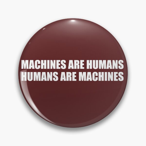 Item preview, human are machine, machine are human designed and sold by Fash Trendz.