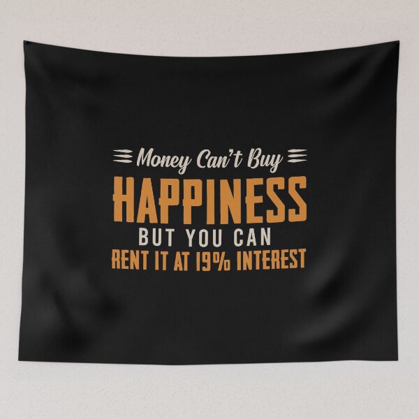 Item preview, Money Can’t Buy Happiness designed and sold by CrazeeTeez.