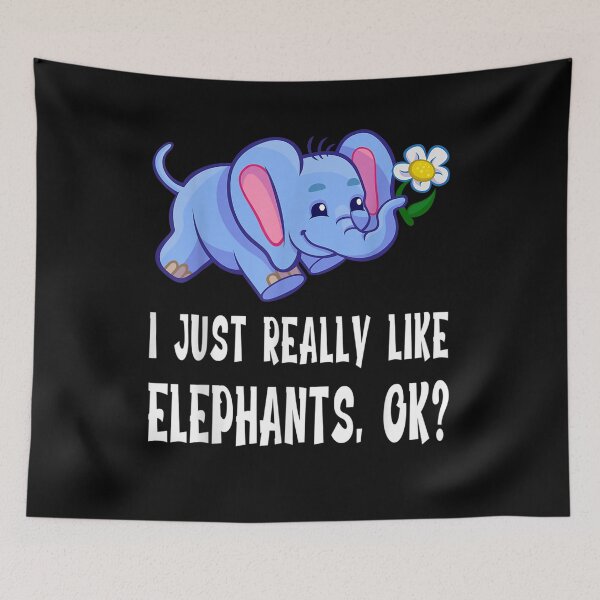 Item preview, I Just Really Like Elephants Ok Funny Quote Saying Slogan designed and sold by jerrie9.