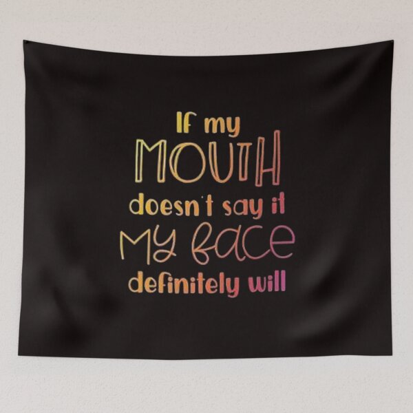 Item preview, If My Mouth Doesnt Say It My Face Definitely Will designed and sold by Youssefone.