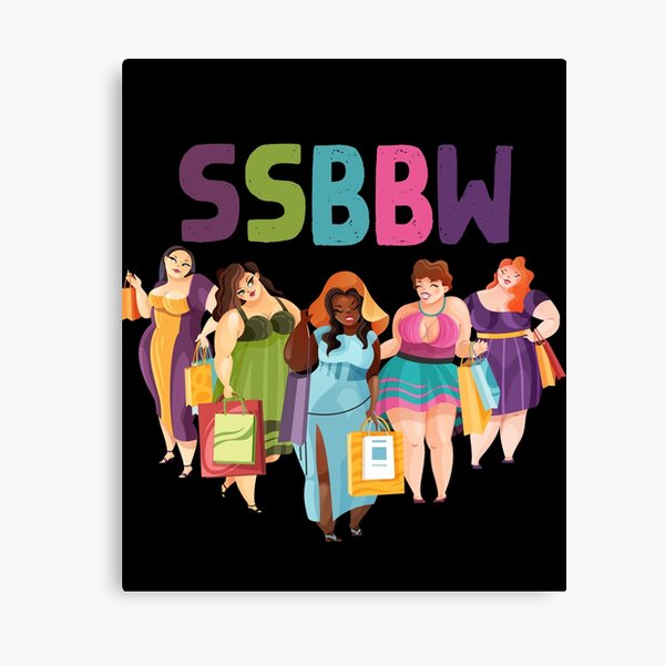 SSBBW,super sized big beautiful woman,ssbbw Canvas Print