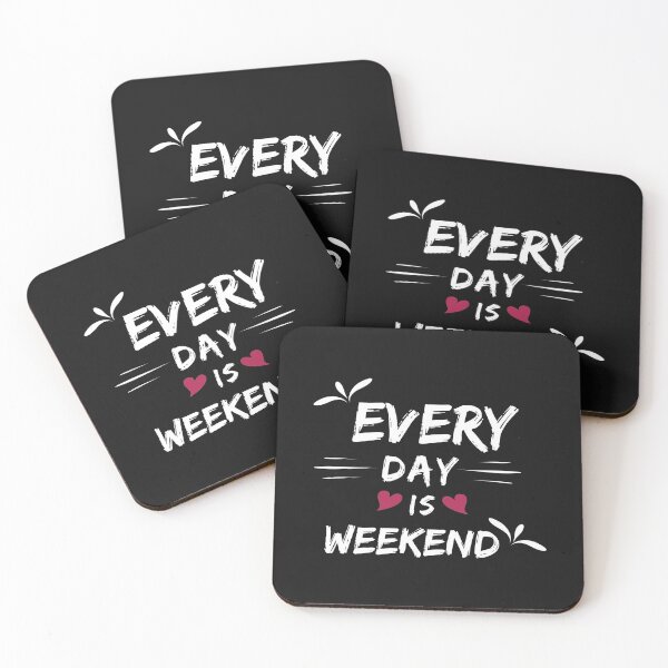 Item preview, Every day is Weekend designed and sold by HananDesign13.