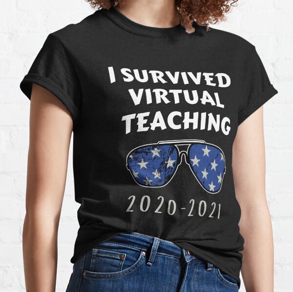 I Survived Virtual Teaching 2020 2021 - American Teacher Patriotic Teach Classic T-Shirt