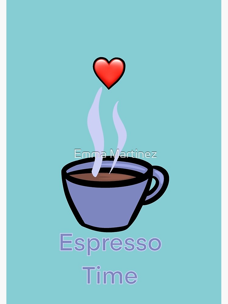 "Espresso Time" Poster by pepsirat Redbubble