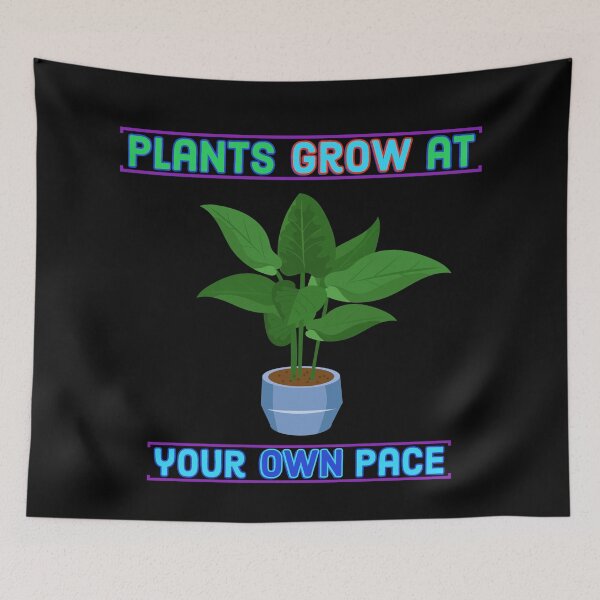 Item preview, Plants Grow At Your Own Pace designed and sold by Cool Store.