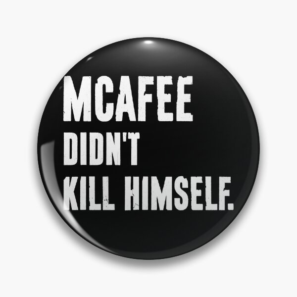 Item preview, McAfee Didn't Kill Himself designed and sold by selloutees.