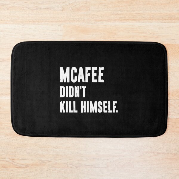 Item preview, McAfee Didn't Kill Himself designed and sold by selloutees.