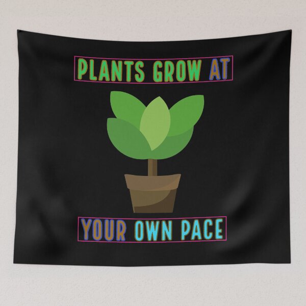 Item preview, Plants Grow At Your Own Pace designed and sold by Cool Store.