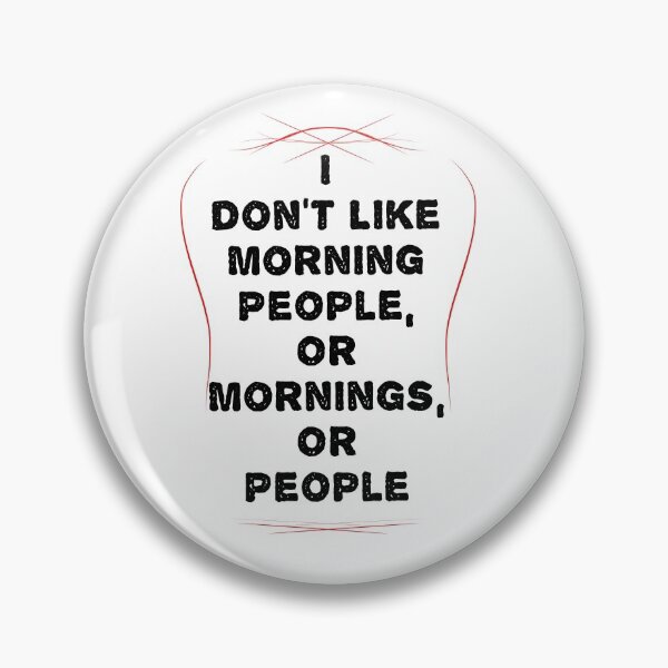 Item preview, I Don't Like Morning People, Or Mornings, Or People designed and sold by Cherkaou-med.