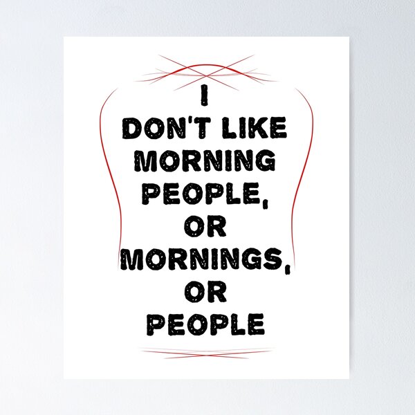 Item preview, I Don't Like Morning People, Or Mornings, Or People designed and sold by Cherkaou-med.