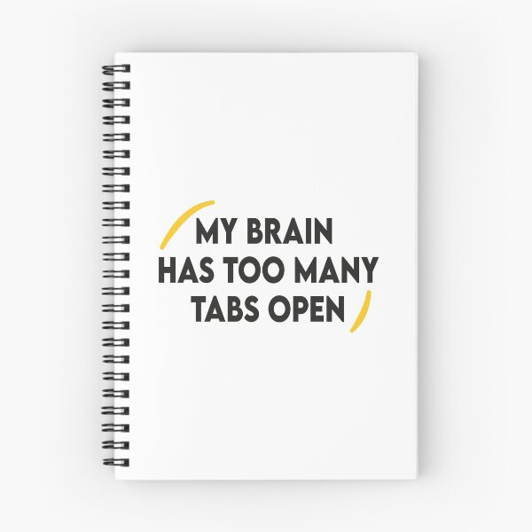 Item preview, My Brain Has Too Many Tabs Open designed and sold by sbk-designer.