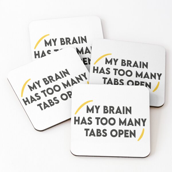 Item preview, My Brain Has Too Many Tabs Open designed and sold by sbk-designer.