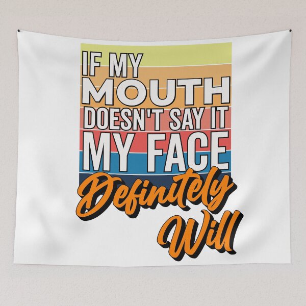Item preview, If My Mouth Doesn't Say It My Face Definitely Will - Funny Summer Sayings Quotes Sarcastic Gift designed and sold by ALITOPRINCE.