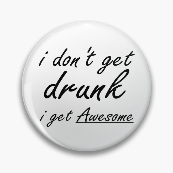 Item preview, I Don't Get Drunk I Get Awesom designed and sold by Amindo.