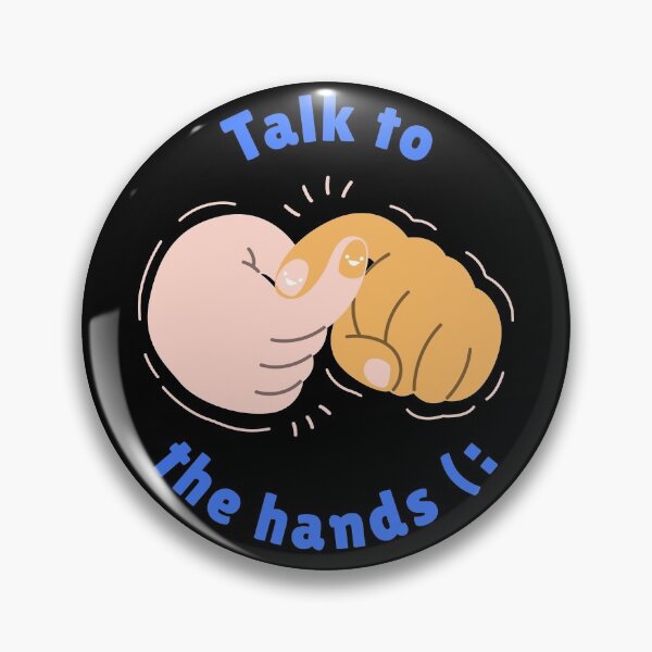 Item preview, Talk To The Hands designed and sold by Lhadjisdaname.