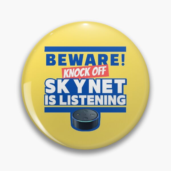 Artikelvorschau, In acht nehmen! Knock off Skynet hört zu! entworfen und verkauft von The Cosmic Turtle.