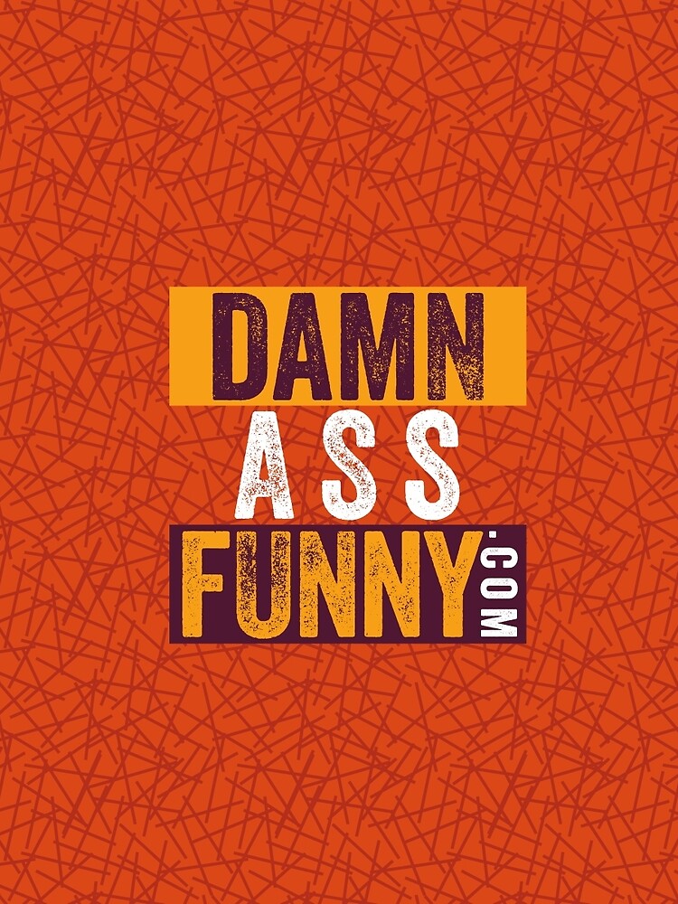 Artwork view, Damn Ass Funny - Orange Nest designed and sold by DamnAssFunny