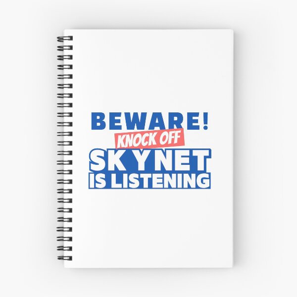 Artikelvorschau, In acht nehmen! Knock off Skynet hört zu! entworfen und verkauft von The Cosmic Turtle.