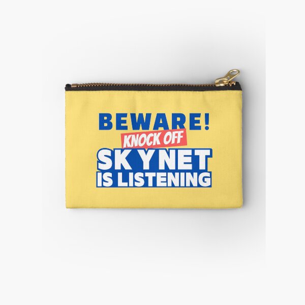 Artikelvorschau, In acht nehmen! Knock off Skynet hört zu! entworfen und verkauft von The Cosmic Turtle.