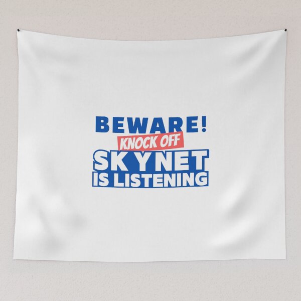 Item preview, Beware! Knock Off Skynet Is Listening! designed and sold by The Cosmic Turtle.