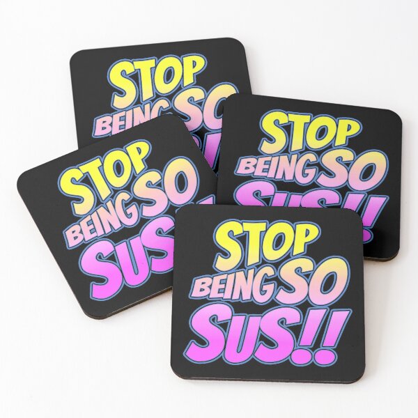 Item preview, Stop Being So Sus Meme designed and sold by LeGND.
