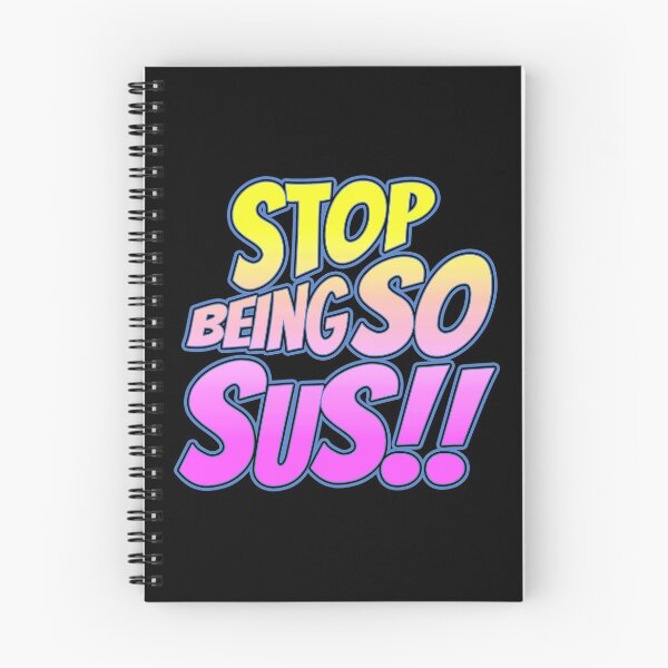 Item preview, Stop Being So Sus Meme designed and sold by LeGND.