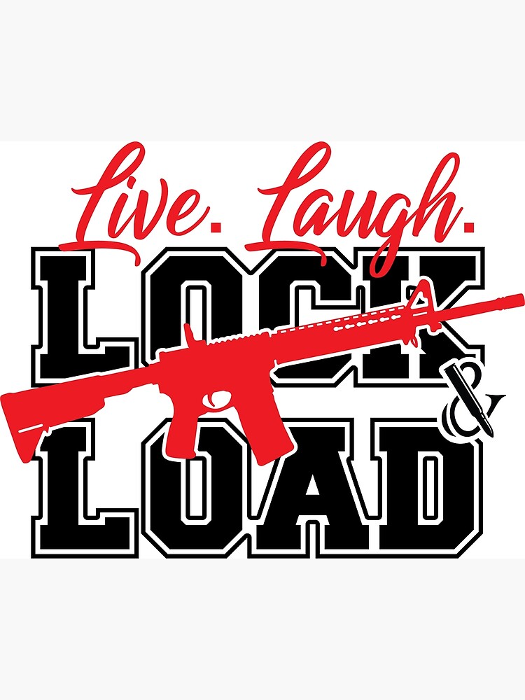 Discover Live, Laugh, Lock & Load Premium Matte Vertical Poster