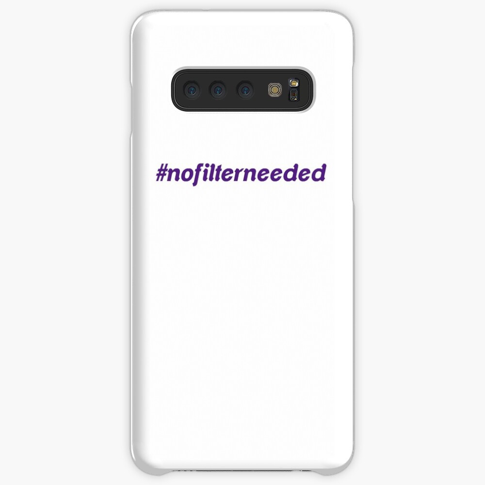 #nofilterneeded Case & Skin for Samsung Galaxy