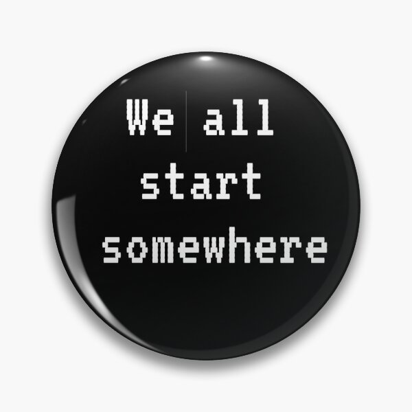 Item preview, We all start somewhere designed and sold by TheOnionPatch.